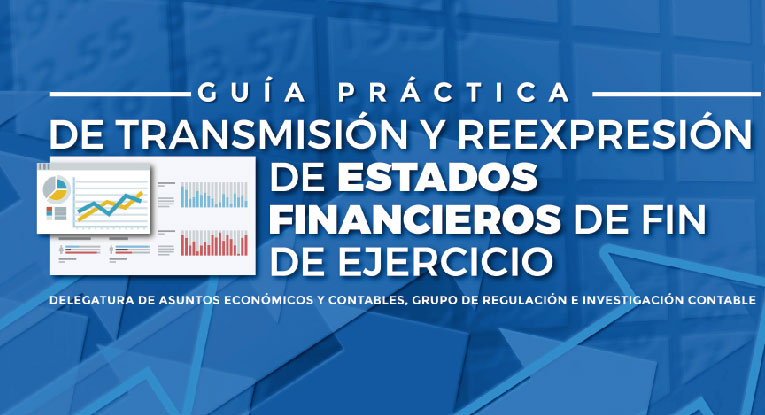 Guía Práctica de transmisión y reexpresión de Estados Financieros de fin de ejercicio.