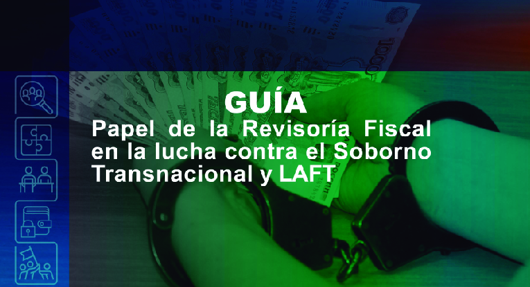 Supersociedades presenta una Guía sobre el papel de la Revisoría Fiscal en la lucha contra el Soborno Transnacional y LA/FT