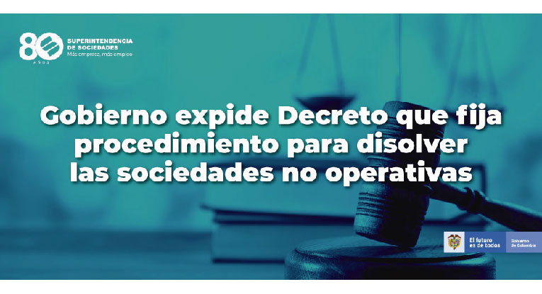 Gobierno nacional expide Decreto que fija el procedimiento para disolver las sociedades no operativas